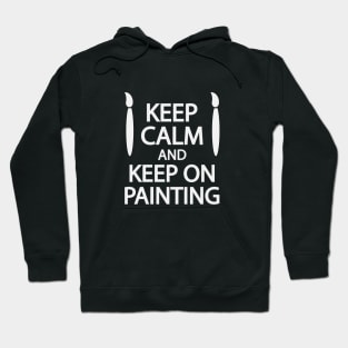 Keep calm and keep on painting Hoodie